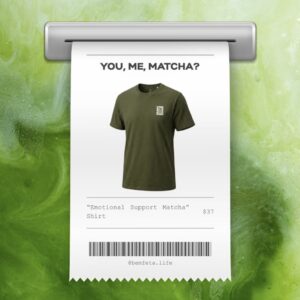 Emotional Support Matcha Shirt